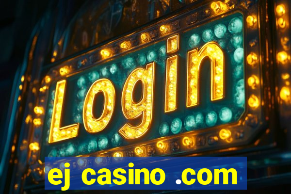 ej casino .com