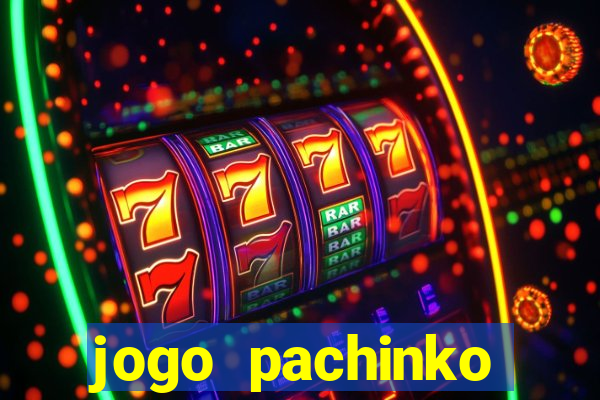 jogo pachinko paradise paga mesmo