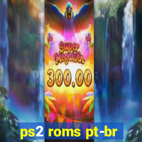 ps2 roms pt-br