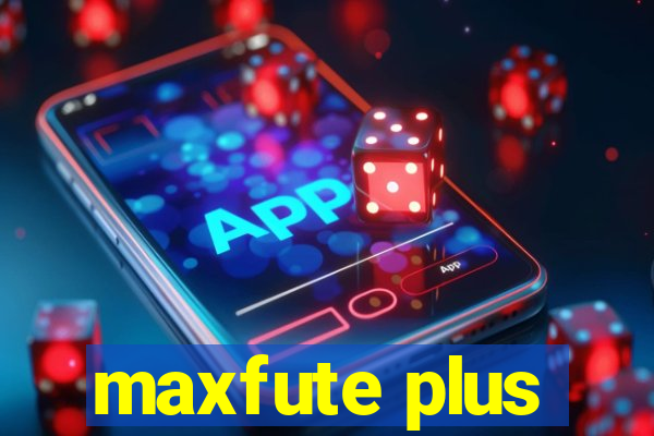 maxfute plus