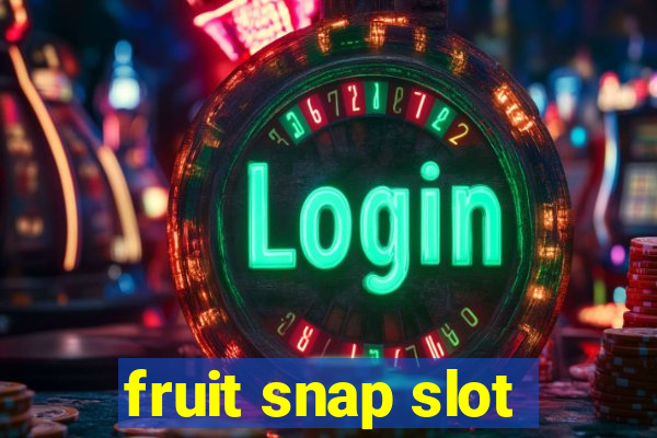 fruit snap slot