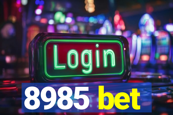 8985 bet