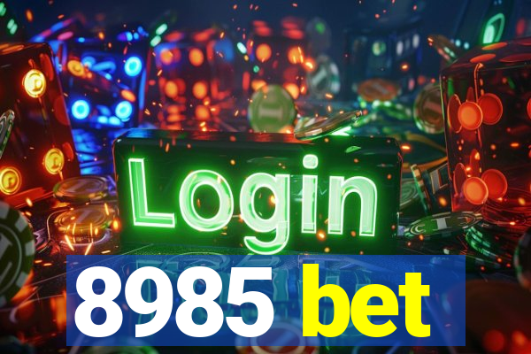 8985 bet