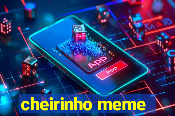 cheirinho meme