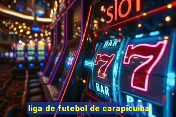 liga de futebol de carapicuiba