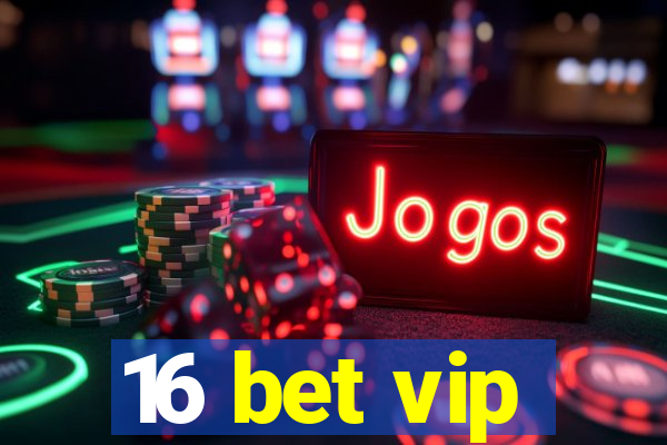 16 bet vip