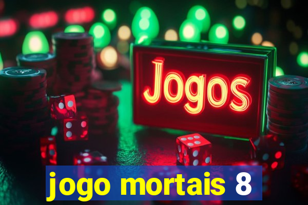 jogo mortais 8