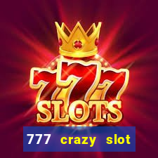 777 crazy slot online login