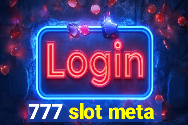 777 slot meta