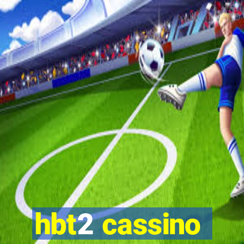 hbt2 cassino