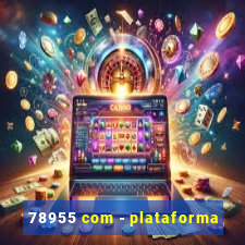 78955 com - plataforma