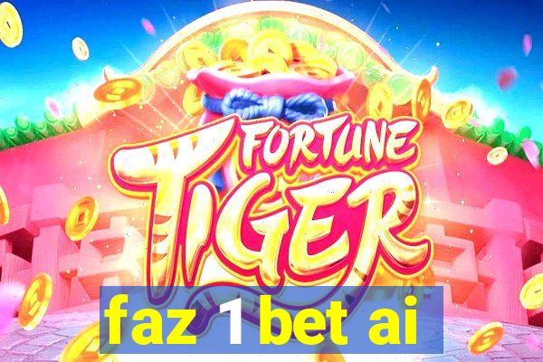 faz 1 bet ai