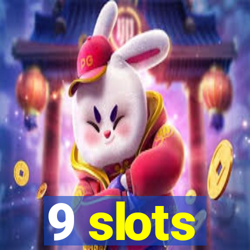 9 slots