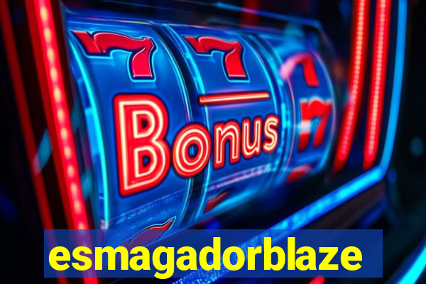 esmagadorblaze