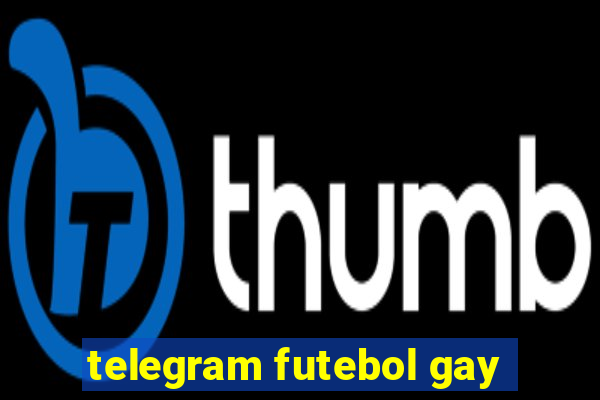 telegram futebol gay