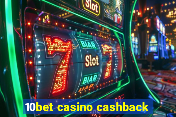 10bet casino cashback