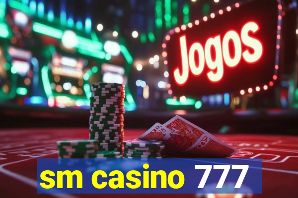 sm casino 777