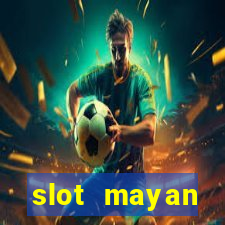 slot  mayan