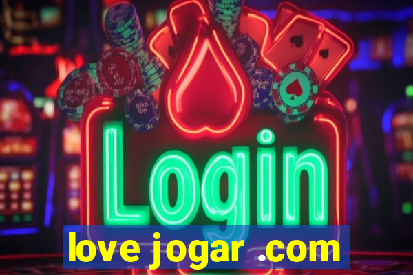 love jogar .com