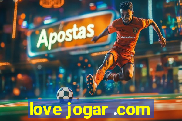 love jogar .com