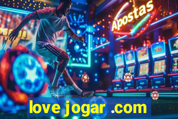 love jogar .com