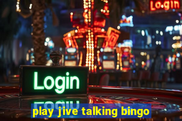 play jive talking bingo