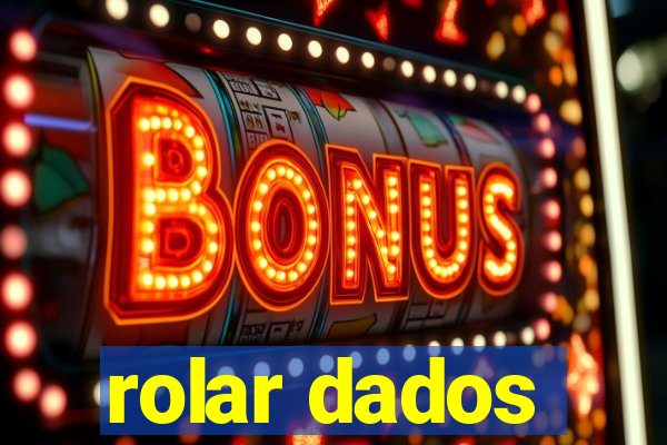 rolar dados