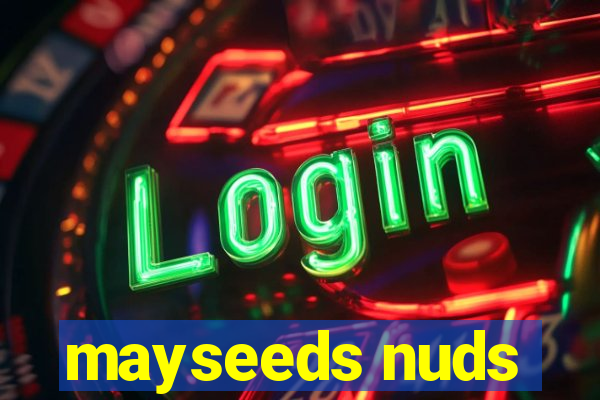 mayseeds nuds