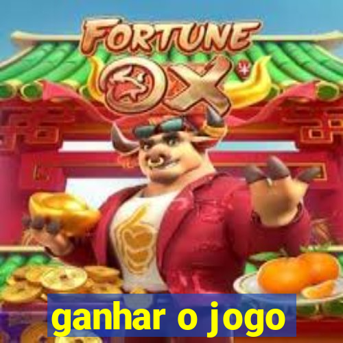 ganhar o jogo