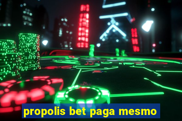 propolis bet paga mesmo