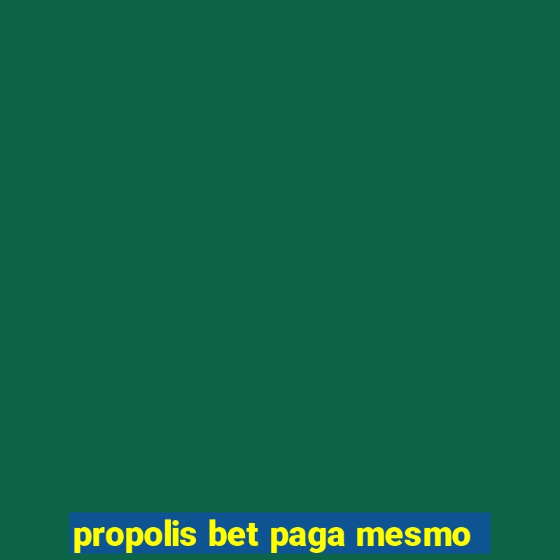 propolis bet paga mesmo