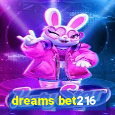 dreams bet216