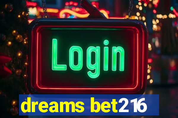 dreams bet216