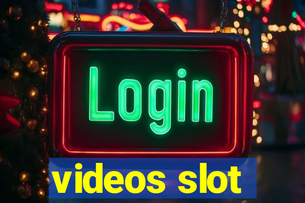 videos slot