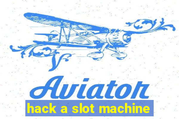 hack a slot machine