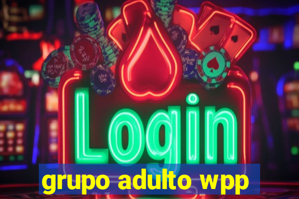 grupo adulto wpp