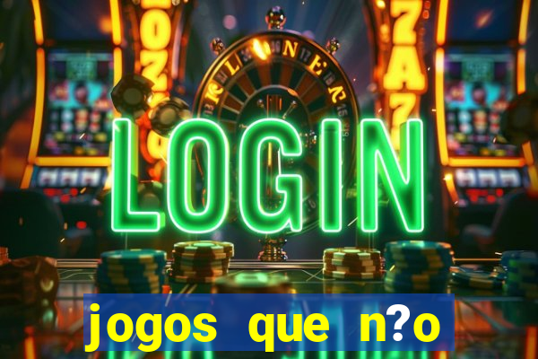 jogos que n?o precisa depositar para sacar