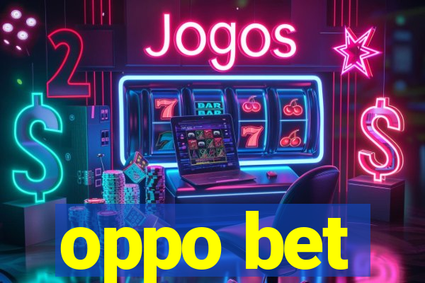 oppo bet