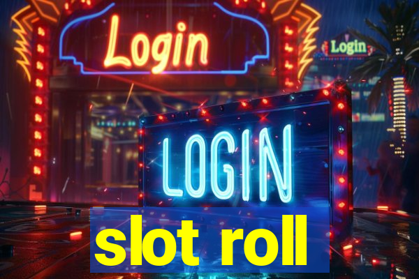 slot roll