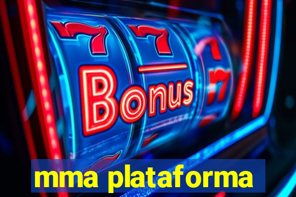 mma plataforma