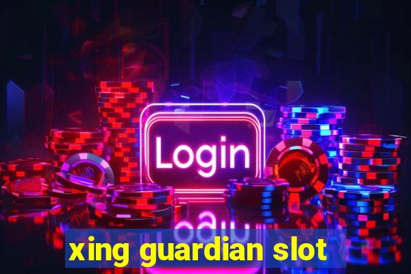 xing guardian slot