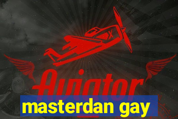 masterdan gay