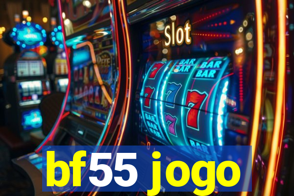 bf55 jogo