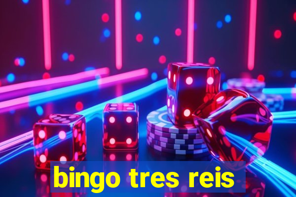 bingo tres reis