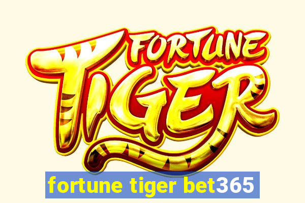 fortune tiger bet365