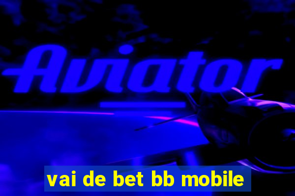 vai de bet bb mobile