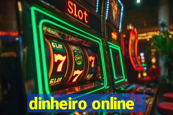 dinheiro online