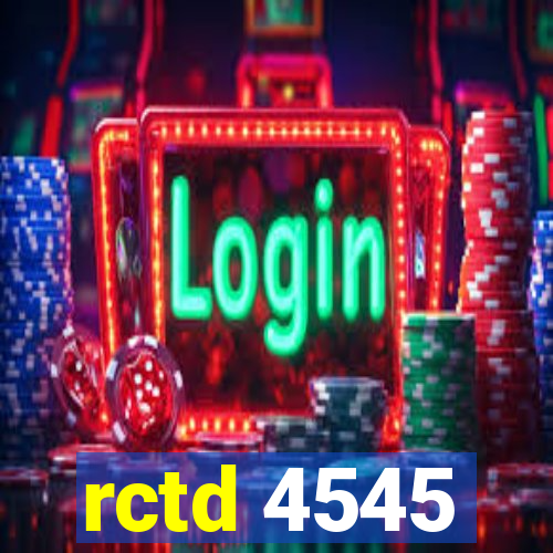 rctd 4545