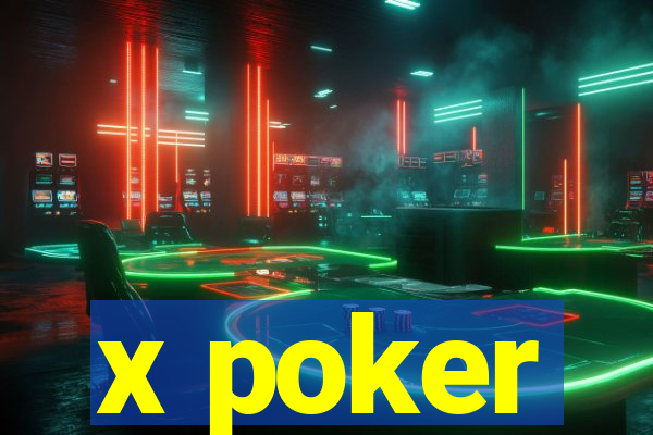 x poker