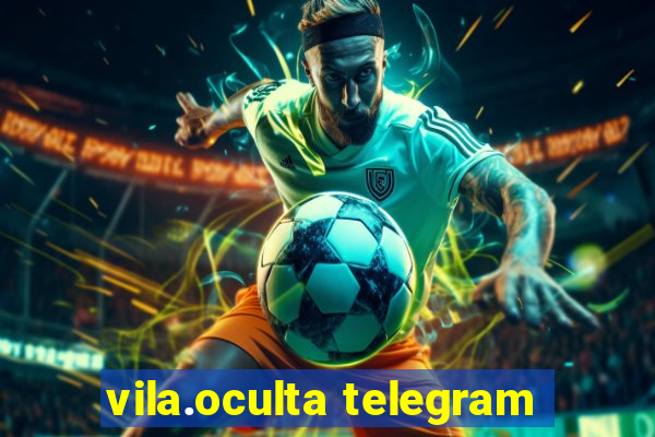 vila.oculta telegram